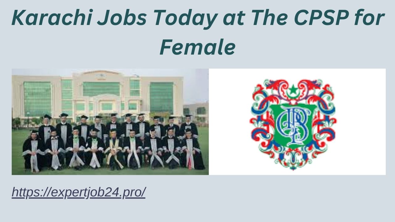 Karachi Jobs Today at The CPSP for Female